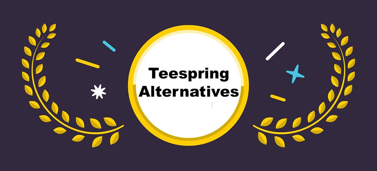 Teespring Alternatives: Best Print-on-Demand Platforms