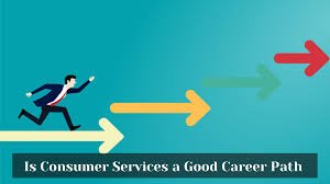 career Is Consumer Services a Good Career Path? Opportunities, Skills, and Growth
