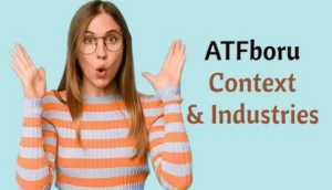 ATFboru-Context-and-Different-Industries-300x172 Atfboru: Future Growth and Lasting Impact