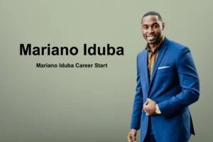 mariano-iduba-2-1-300x200 Mariano Iduba: Future Goals, Growth, and Lasting Impact