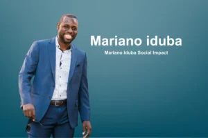 mariano-iduba-2-300x200 Mariano Iduba: Future Goals, Growth, and Lasting Impact