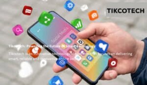 Tikcotech: Powering the Future of Smart Technology
