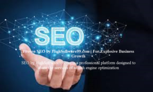 Proven SEO by HighSoftware99.com | For Explosive Business Growth
SEO by HighSoftware99.com is a professional platform designed to share the services of search engine optimization
