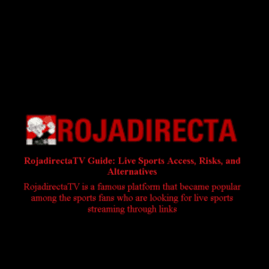 RojadirectaTV Guide: Live Sports Access, Risks, and Alternatives RojadirectaTV is a famous platform that became popular among the sports fans who are looking for live sports streaming through links