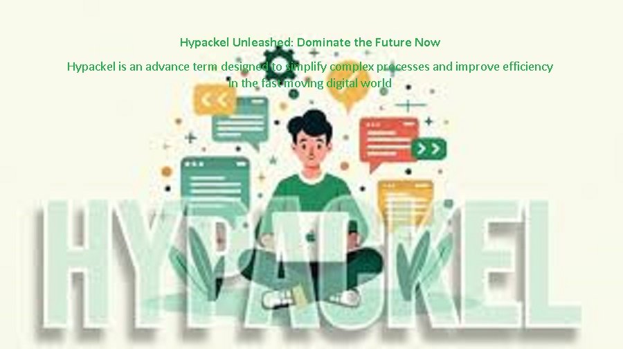 Hypackel Unleashed: Dominate the Future Now Hypackel is an advance term designed to simplify complex processes and improve efficiency in the fast moving digital world