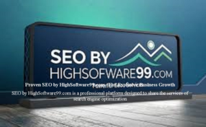 Proven SEO by HighSoftware99.com | For Explosive Business Growth SEO by HighSoftware99.com is a professional platform designed to share the services of search engine optimization