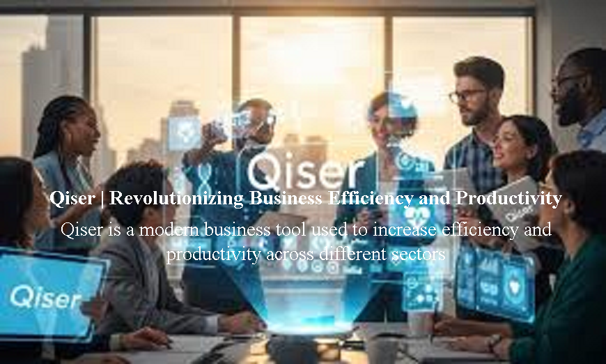 Qiser | Revolutionizing Business Efficiency and Productivity Qiser is a modern business tool used to increase efficiency and productivity across different sectors